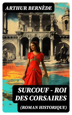 Cover Surcouf - Roi des corsaires (Roman historique) (eBook, ePUB)