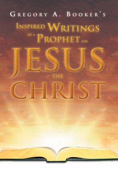 Cover Inspired Writings of a Prophet for Jesus the Christ (eBook, ePUB)