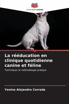 La rééducation en clinique quotidienne canine et féline - Corrada, Yanina Alejandra