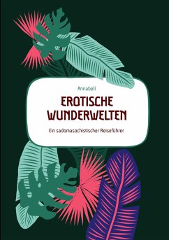 Erotische Wunderwelten (eBook, ePUB) - Annabell