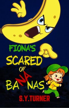 Fiona Is Scared of Bananas (FUN BOOKS, #1) (eBook, ePUB) - S. Y. Turner