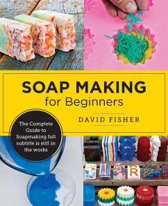 Soap Making for Beginners (eBook, ePUB) - Fisher, David