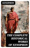 The Complete Historical Works of Xenophon (eBook, ePUB)