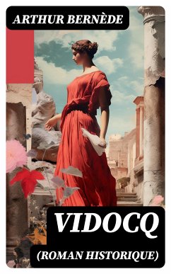 Vidocq (Roman historique) (eBook, ePUB) - Bernède, Arthur