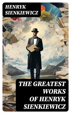 The Greatest Works of Henryk Sienkiewicz (eBook, ePUB) - Sienkiewicz, Henryk