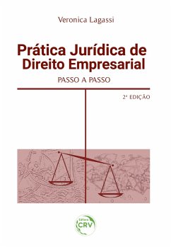 PRÁTICA JURÍDICA DE DIREITO EMPRESARIAL PASSO A PASSO - 2ª EDIÇÃO (eBook, ePUB) - Lagassi, Veronica