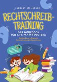 Rechtschreibtraining - Das Workbook für 5. / 6. Klasse Deutsch: Spielend und erfolgreich Rechtschreibung zuhause lernen - inkl. 3 Wochen Übungsplan, 5-Minuten-Diktaten & gratis Audio-Dateien (eBook, ePUB)