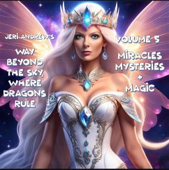 Miracles, Mysteries & Magic (Way Beyond the Sky, Where Dragons Rule, #5) (eBook, ePUB) - Andrew, Jeri