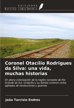 Cover Coronel Otacílio Rodrigues da Silva: una vida, muchas historias
