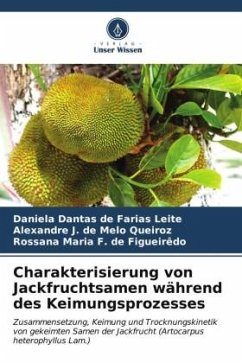 Charakterisierung von Jackfruchtsamen während des Keimungsprozesses - Leite, Daniela Dantas de Farias;de Melo Queiroz, Alexandre J.;de Figueirêdo, Rossana Maria F.