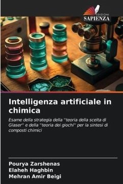 Intelligenza artificiale in chimica - Zarshenas, Pourya;Haghbin, Elaheh;Amir Beigi, Mehran