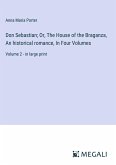 Don Sebastian; Or, The House of the Braganza, An historical romance, In Four Volumes