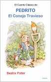 El Cuento Clásico de Pedrito, El Conejo Travieso (eBook, ePUB)