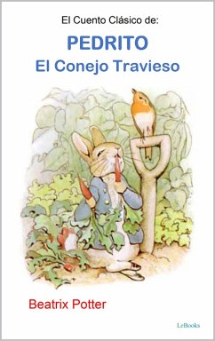 El Cuento Clásico de Pedrito, El Conejo Travieso (eBook, ePUB) - Potter, Beatrix