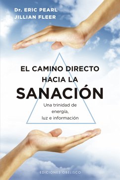 El camino directo hacia la sanación (eBook, ePUB) - Pearl, Eric; Flear, Jilian