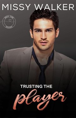 Trusting the Player (Small Town Desires, #3) (eBook, ePUB) - Walker, Missy