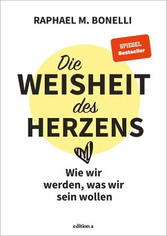 Die Weisheit des Herzens (eBook, ePUB) - Bonelli, Raphael M.