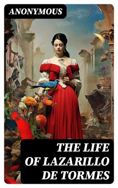 The Life of Lazarillo de Tormes (eBook, ePUB) - Anonymous