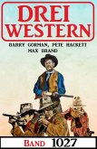 Drei Western Band 1027 (eBook, ePUB)