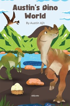 Austin's Dino World - Austin Ajit