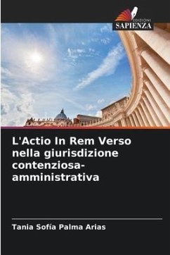 L'Actio In Rem Verso nella giurisdizione contenziosa-amministrativa - Palma Arias, Tania Sofía