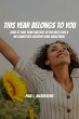 This Year Belongs to You! How to Take... - Bild 1