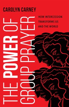 The Power of Group Prayer (eBook, ePUB) - Carney, Carolyn