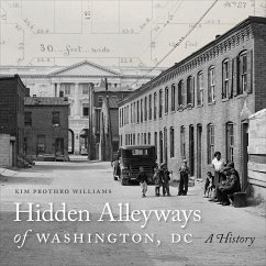Hidden Alleyways of Washington, DC (eBook, ePUB) - Williams, Kim Prothro