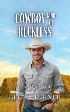 Cowboy Kind of Reckless (Only an Okie Will Do, #3) (eBook, ePUB) - Turner, Becca