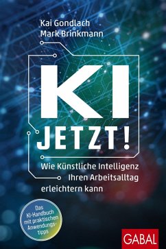 KI jetzt! (eBook, ePUB) - Gondlach, Kai; Brinkmann, Mark