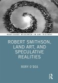 Robert Smithson, Land Art, and Speculative Realities (eBook, PDF)