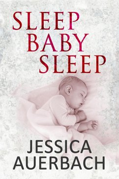 Sleep Baby Sleep (eBook, ePUB) - Auerbach, Jessica
