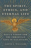 The Spirit, Ethics, and Eternal Life (eBook, ePUB)