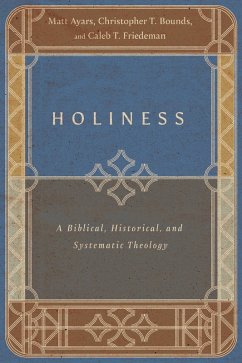 Holiness (eBook, ePUB) - Ayars, Matt; Bounds, Christopher T.; Friedeman, Caleb T.