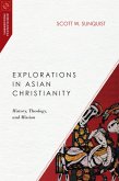 Explorations in Asian Christianity (eBook, ePUB)