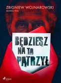 Będziesz na to patrzył (eBook, ePUB)