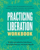 Practicing Liberation Workbook (eBook, ePUB) Practicing Liberation Workbook (eBook, ePUB)