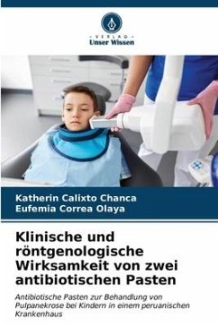 Klinische und röntgenologische Wirksamkeit von zwei antibiotischen Pasten - Calixto Chanca, Katherin;Correa Olaya, Eufemia