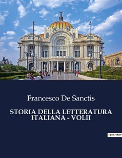 STORIA DELLA LETTERATURA ITALIANA - VOLII - De Sanctis, Francesco