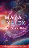Maya y Alex y el Sol Mecanizado (Maya & Alex, #1) (eBook, ePUB)