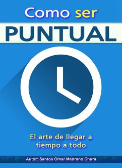 Cover Como ser puntual. El arte de llegar a tiempo a todo. (eBook, ePUB)