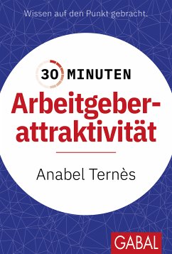 30 Minuten Arbeitgeberattraktivität (eBook, PDF) - Ternès, Anabel