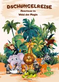 Dschungelreise: Abenteuer im Wald der Magie (eBook, ePUB)