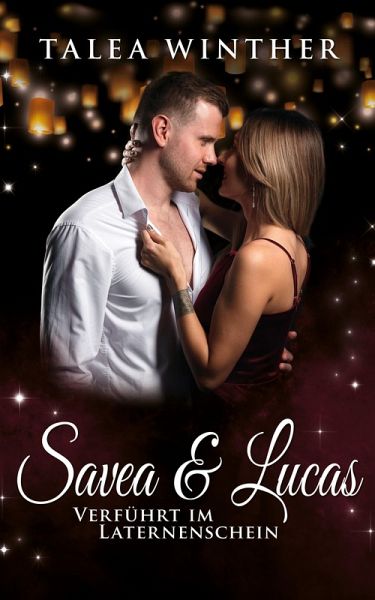 Savea & Lucas: Verführt im Laternenschein (eBook, ePUB) Savea & Lucas: Verführt im Laternenschein (eBook, ePUB)