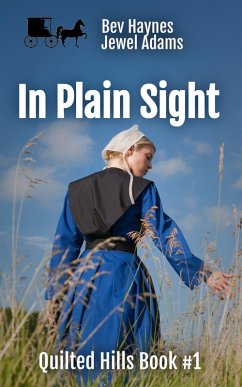 In Plain Sight (Quilted Hills, #1) (eBook, ePUB) - Haynes, Bev; Adams, Jewel