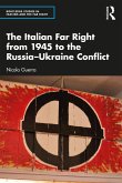 The Italian Far Right from 1945 to the Russia-Ukraine Conflict (eBook, ePUB)
