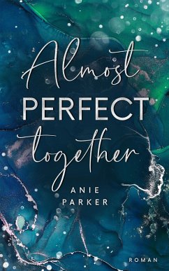 Almost Perfect Together (eBook, ePUB) - Parker, Anie