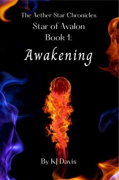 Star of Avalon Book 1: Awakening (Aether Star Chronicles, #1) (eBook, ePUB) - Davis, Kj