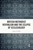 British Methodist Revivalism and the Eclipse of Ecclesiology (eBook, PDF)