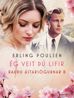 Ég veit þú lifir (Rauðu ástarsögurnar 8) (eBook, ePUB) - Poulsen, Erling